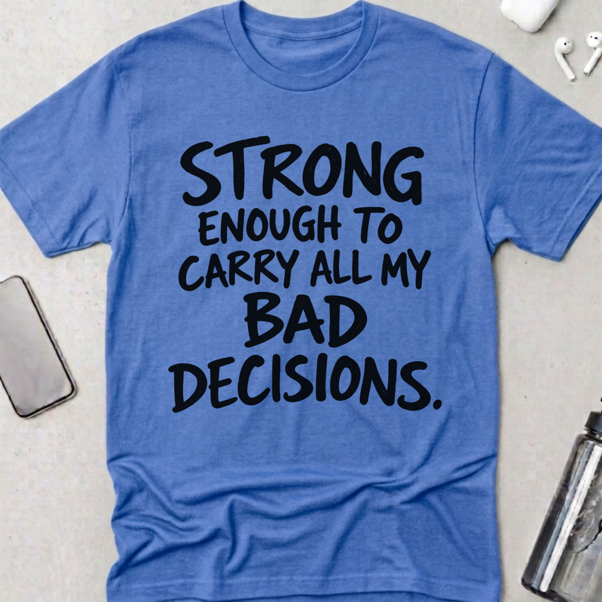 Bad Decisions T-Shirt