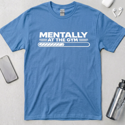 Mentally At The Gym T-Shirt