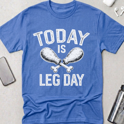 Today Is Leg Day T-Shirt