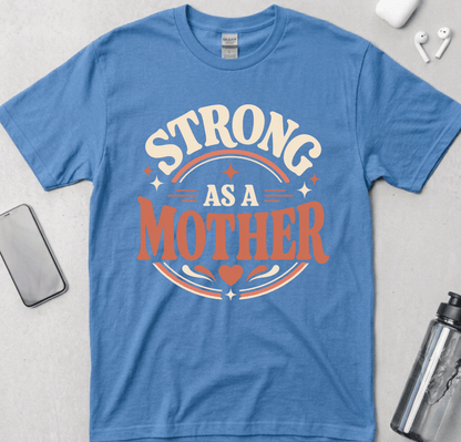 Strong As A Mother T-Shirt