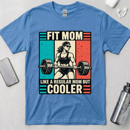 Fit Mom But Cooler T-Shirt