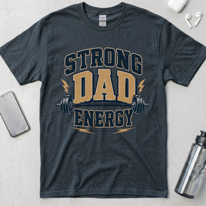 Strong Dad Energy T-Shirt