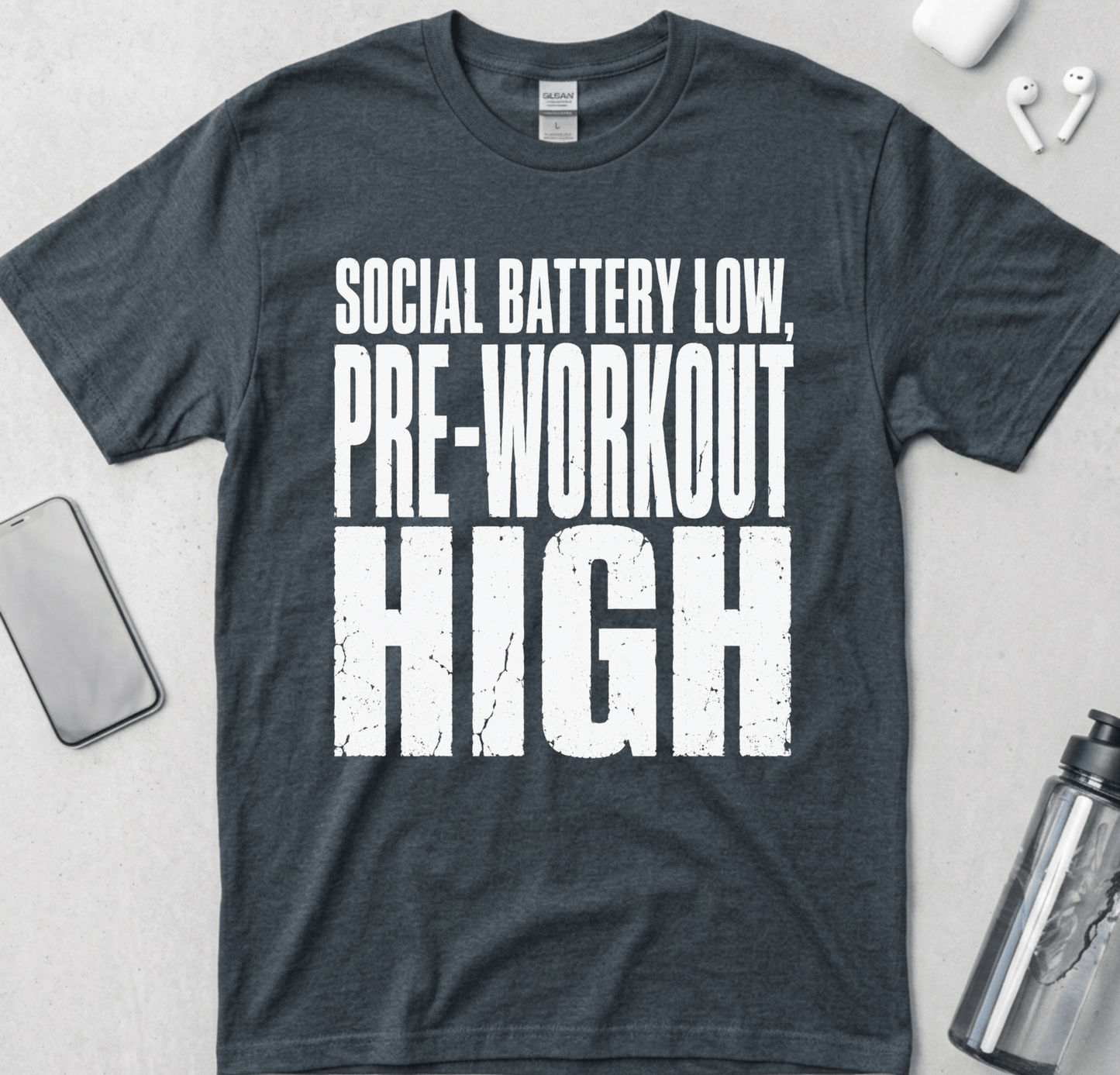 Social Battery Low, Pre-Workout High T-Shirt