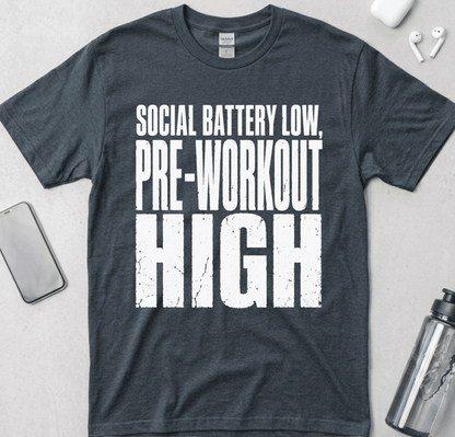 Social Battery Low, Pre-Workout High T-Shirt