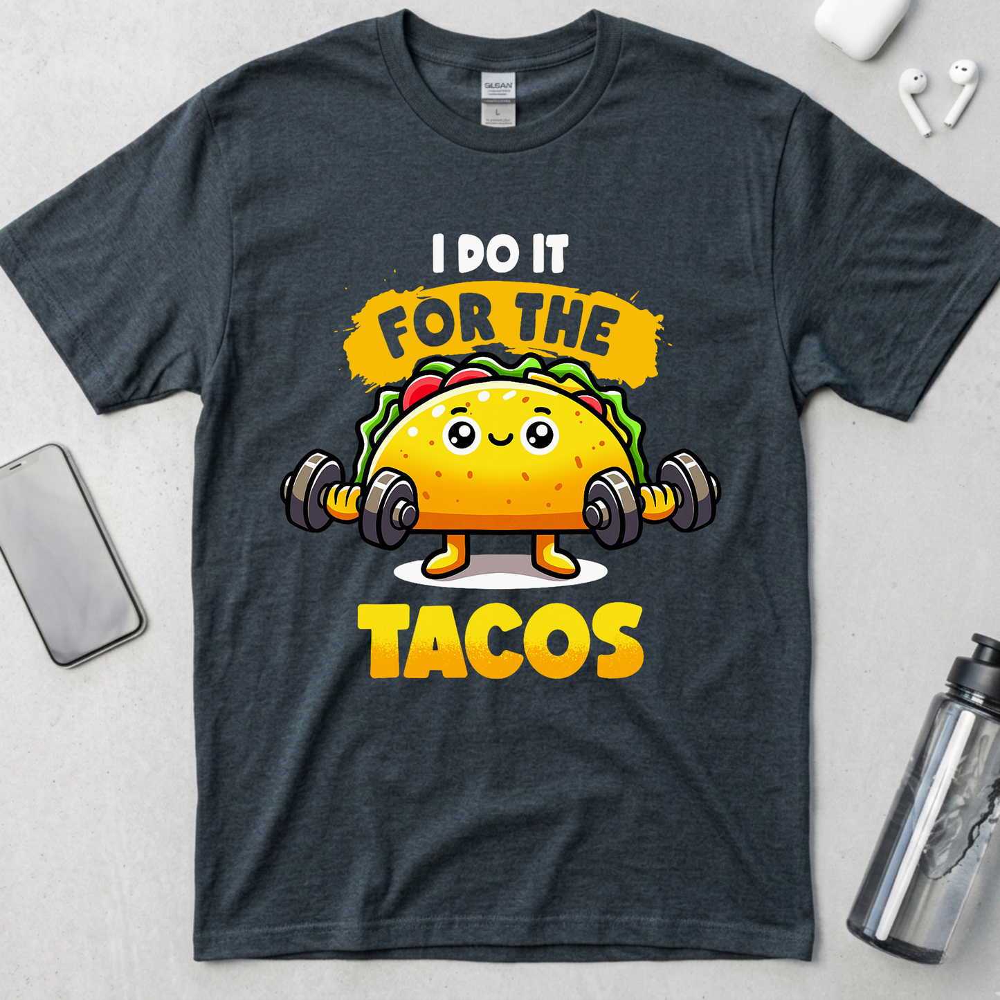I Do It For The Tacos T-Shirt