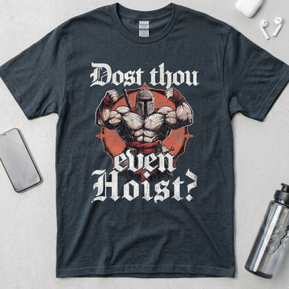 Does Thou Even Hoist? T-Shirt
