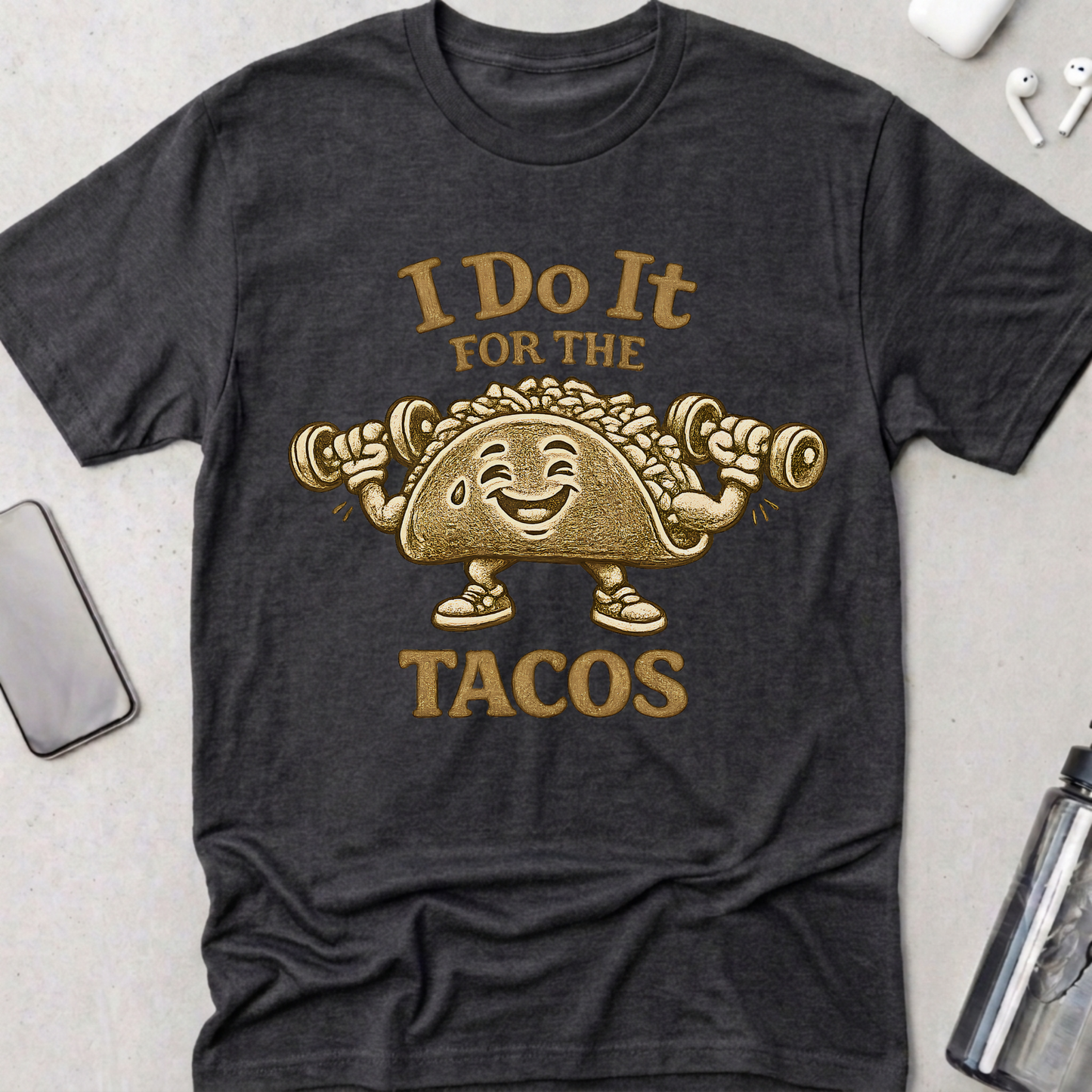 I Do It For The Tacos T-Shirt