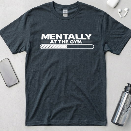 Mentally At The Gym T-Shirt