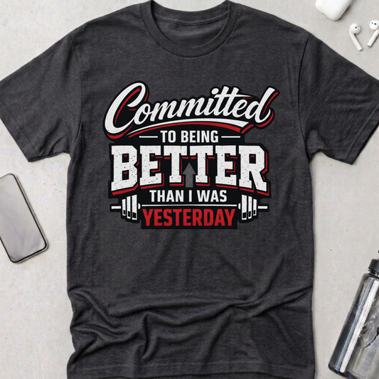 Better Than Yesterday T-Shirt