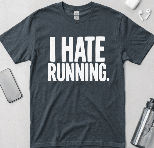 I Hate Running T-Shirt