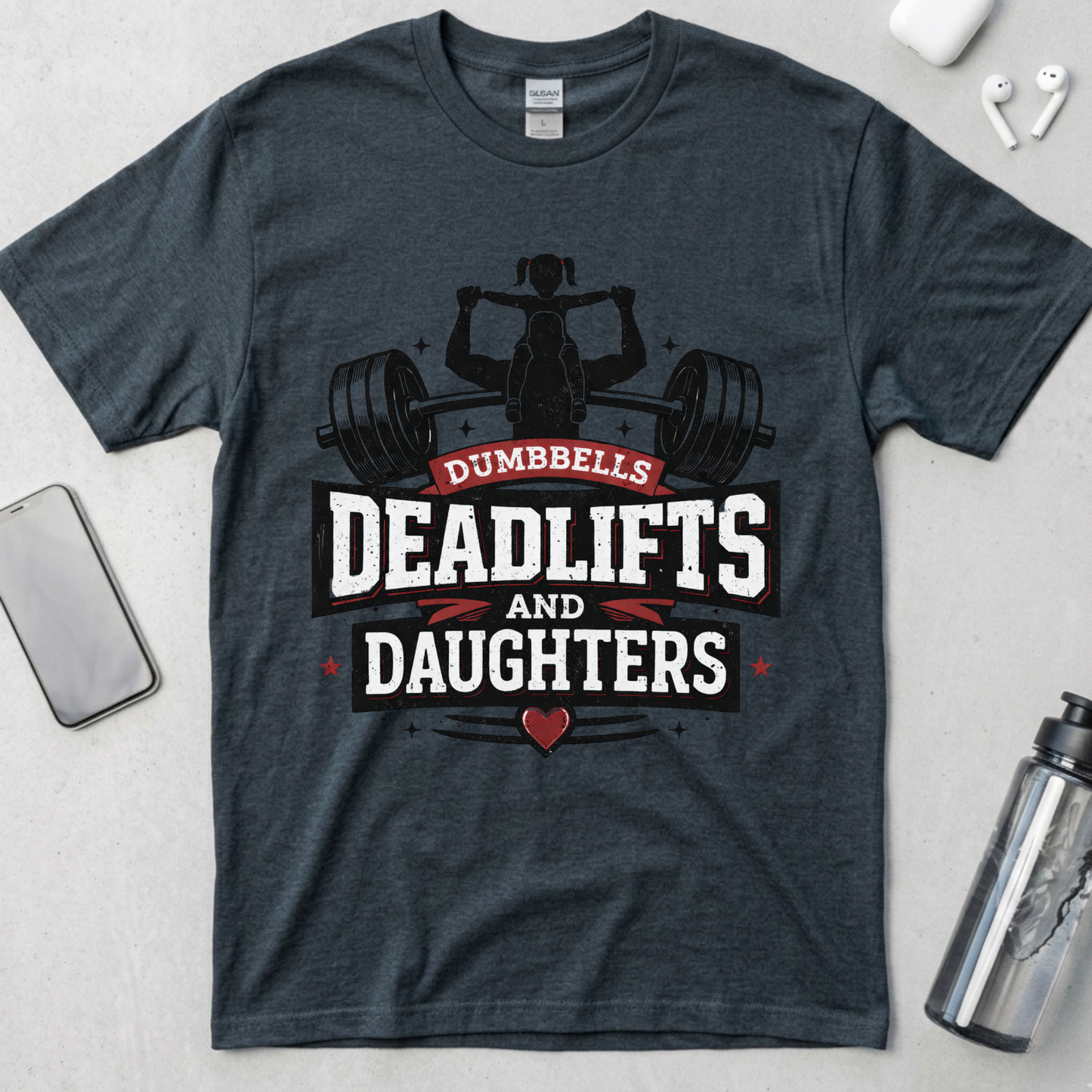Dumbbells, Deadlifts and Daughters T-Shirt