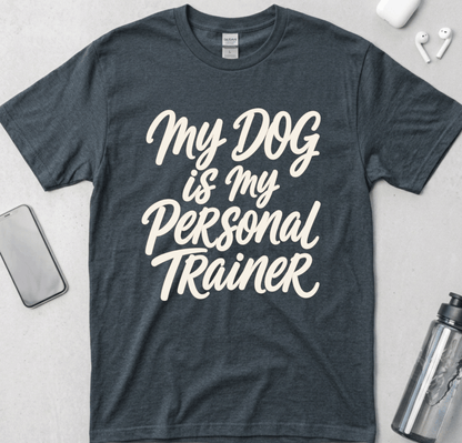 My Dog Is My Personal Trainer T-Shirt
