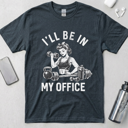I'll Be In My Office T-Shirt