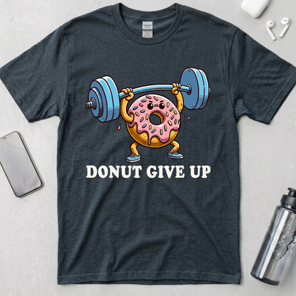 Donut Give Up T-Shirt