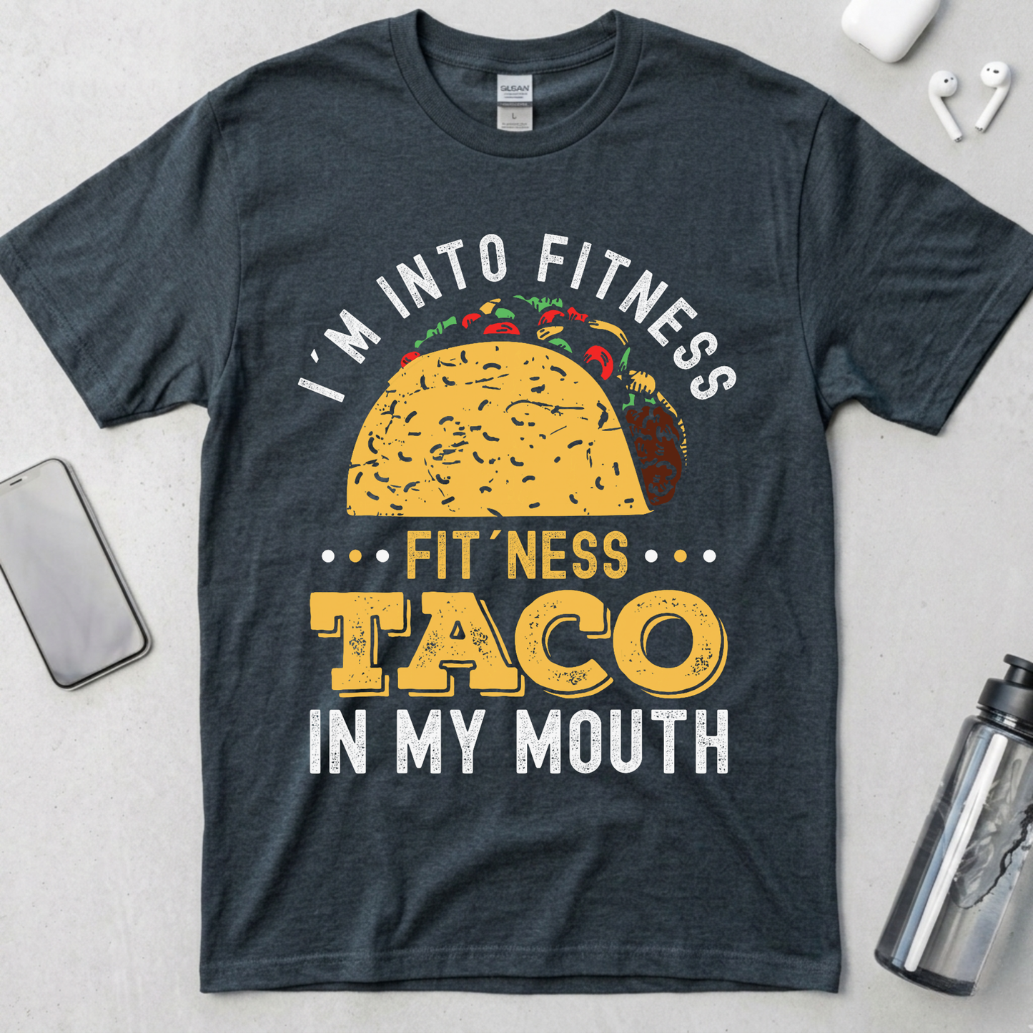 I'm into Fitness Taco in My Mouth T-Shirt