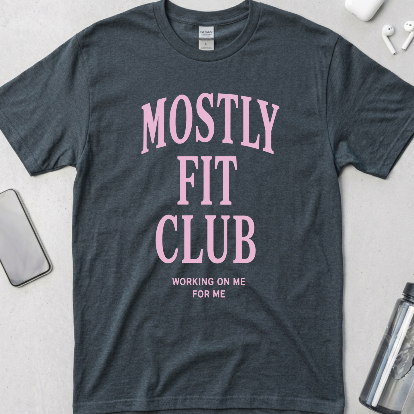 Mostly Fit Club Working on Me T-Shirt