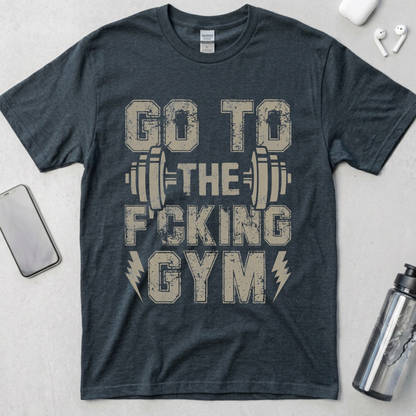Go To The Gym T-Shirt