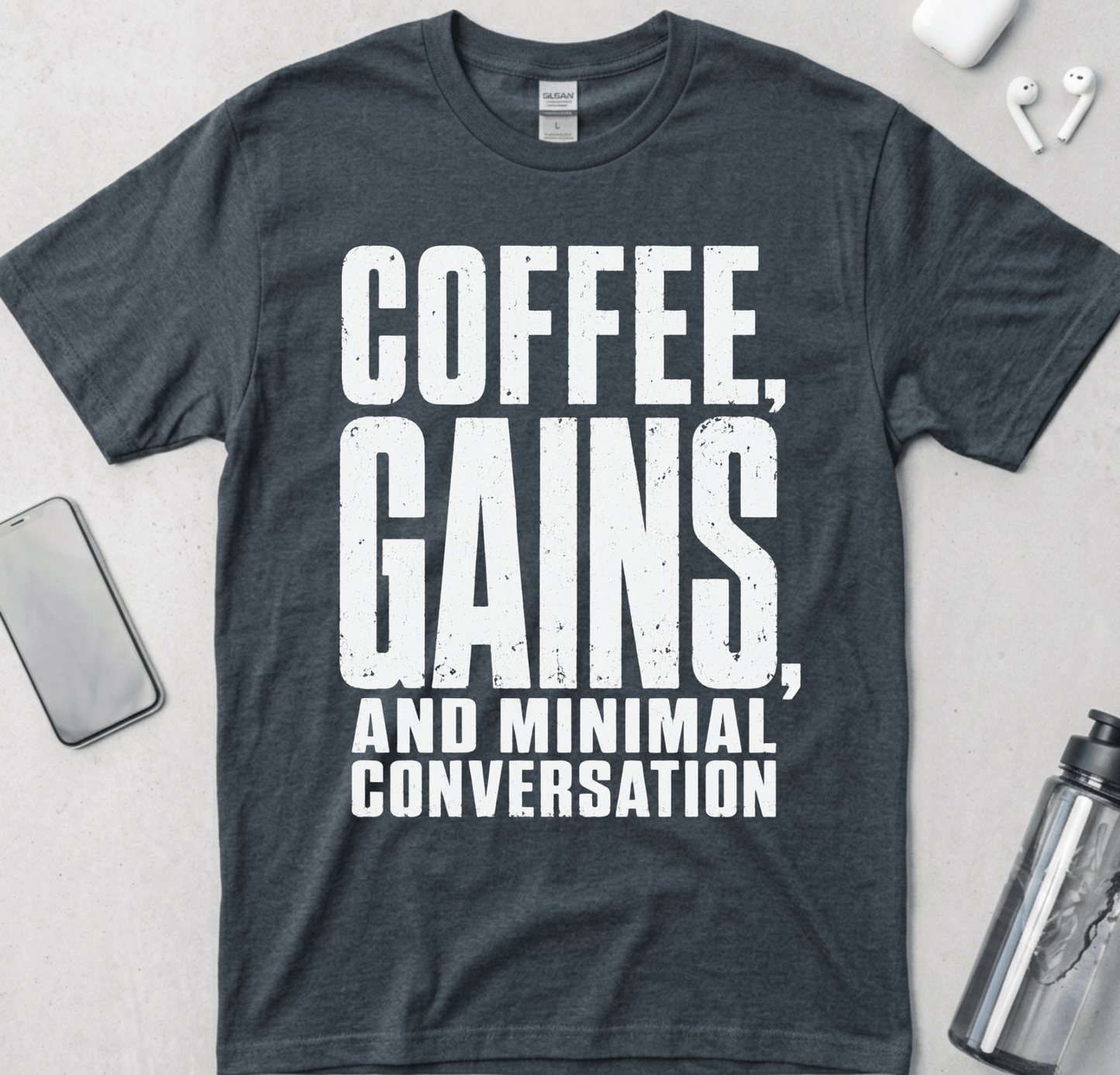 Coffee, Gains And Minimal Conversation T-Shirt
