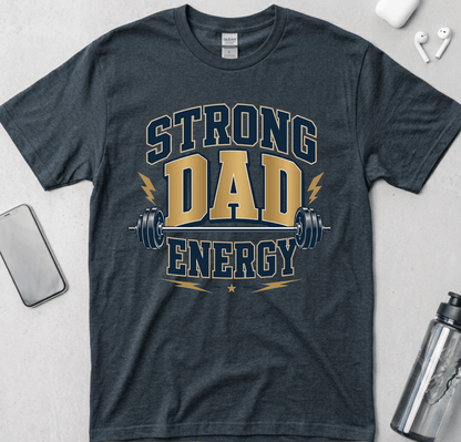 Strong Dad Energy T-Shirt