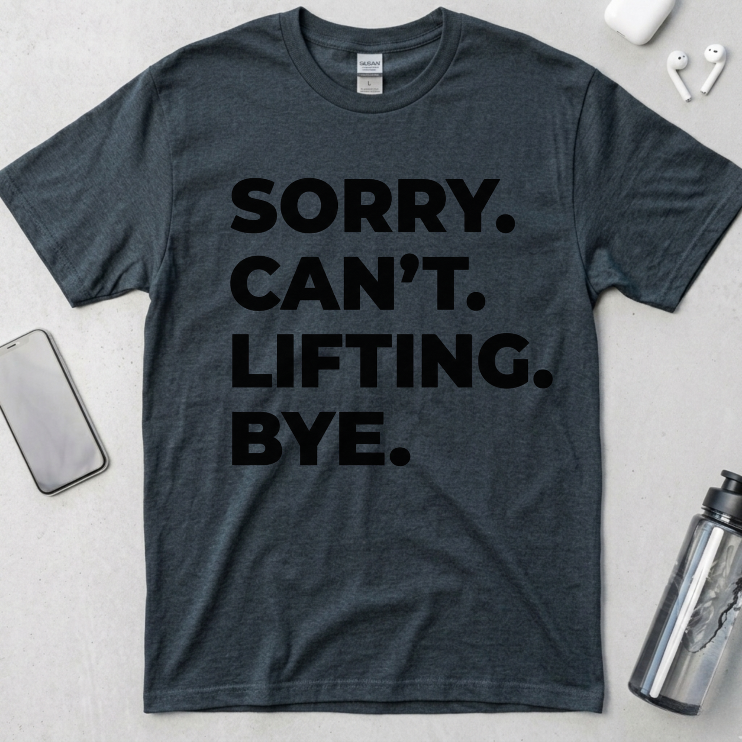 Sorry Can't Lifting Bye T-Shirt
