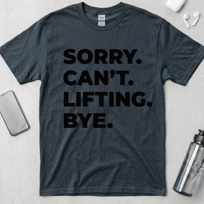 Sorry Can't Lifting Bye T-Shirt