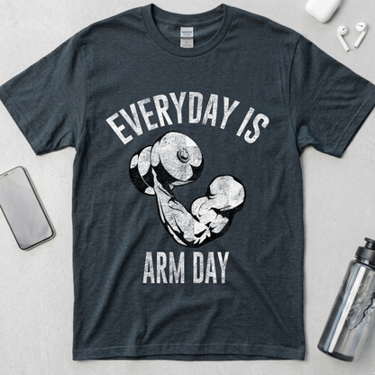 Everyday Is Arm Day T-Shirt