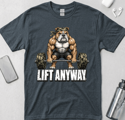 Lift Anyway T-Shirt