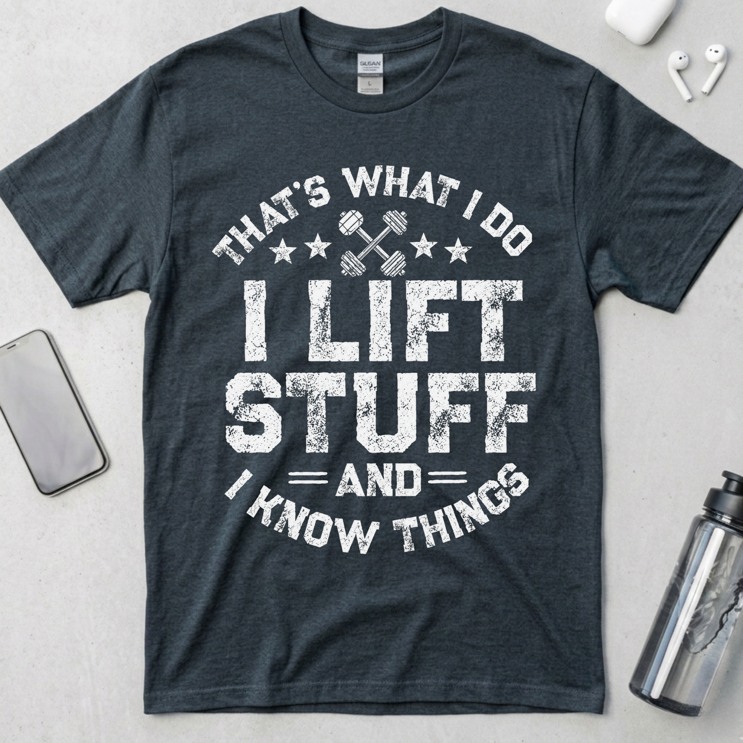 I Lift Stuff and Know Things T-Shirt