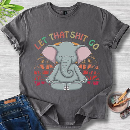 Let That Sh*t Go Unisex Softstyle T-Shirt