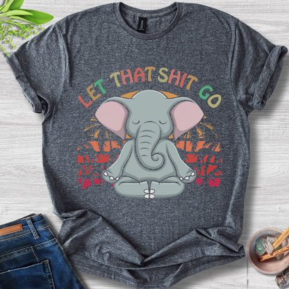 Let That Sh*t Go Unisex Softstyle T-Shirt