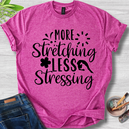 More Stretching Less Stressing Unisex Softstyle T-Shirt