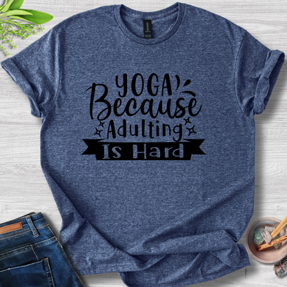 Yoga Because Adulting Is Hard Unisex Softstyle T-Shirt