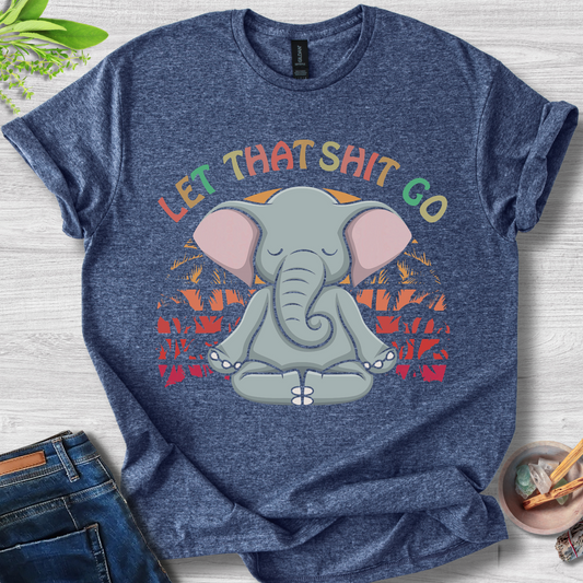Let That Sh*t Go Unisex Softstyle T-Shirt