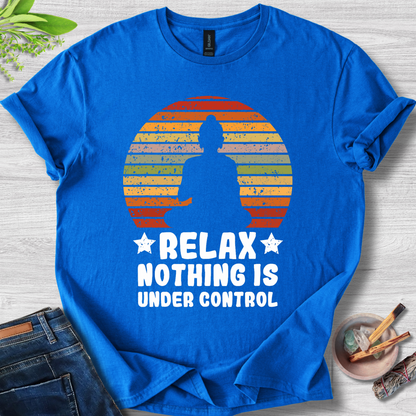 Relax Nothing Is Under Control Unisex Softstyle T-Shirt