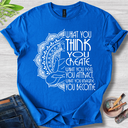 What You Think You Create Unisex Softstyle T-Shirt