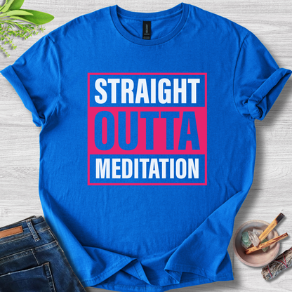 Straight Outta Meditation T-Shirt