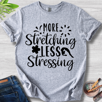 More Stretching Less Stressing Unisex Softstyle T-Shirt
