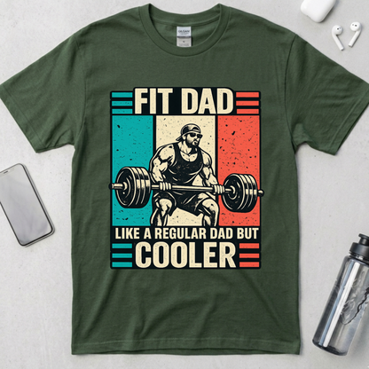 Fit Dad But Cooler T-Shirt