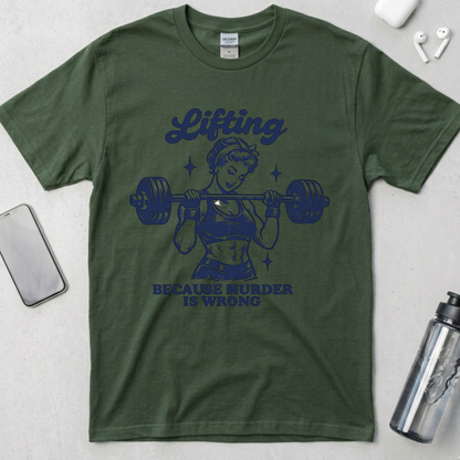 Lifting Because Murder Is Wrong T-Shirt