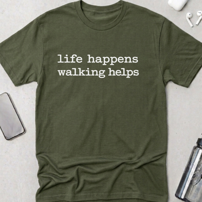 Life Happens Walking Helps T-Shirt