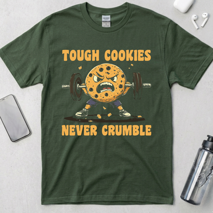 Tough Cookies Never Crumble T-Shirt