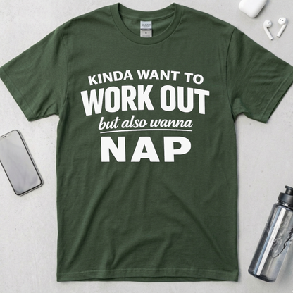 Kinda Want To Work Out But Also Wanna Nap T-Shirt