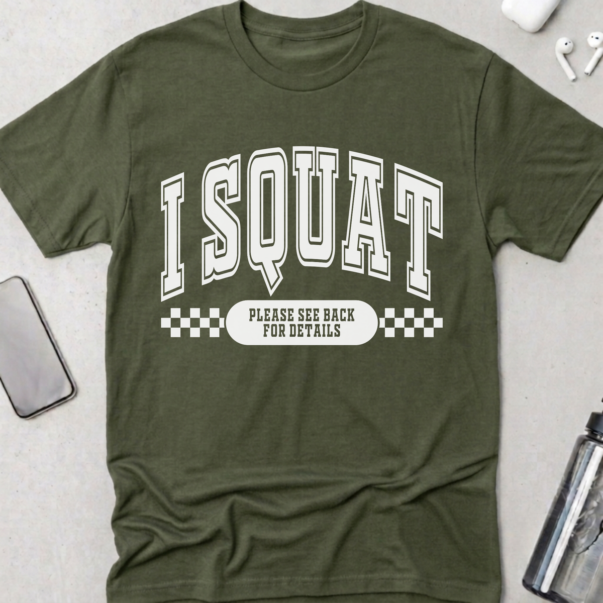 I Squat.. See Back For Details T-Shirt