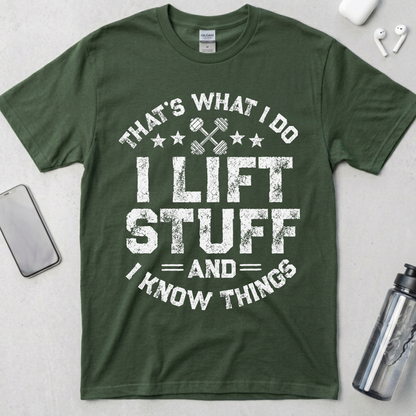 I Lift Stuff and Know Things T-Shirt