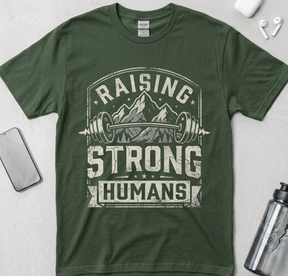 Raising Strong Humans T-Shirt