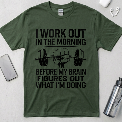 I Work Out In The Morning T-Shirt