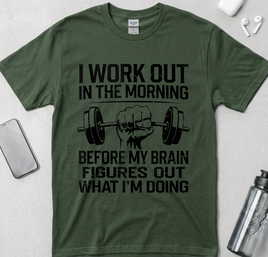 I Work Out In The Morning T-Shirt