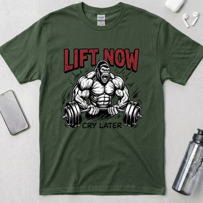 Lift Now Cry Later T-Shirt