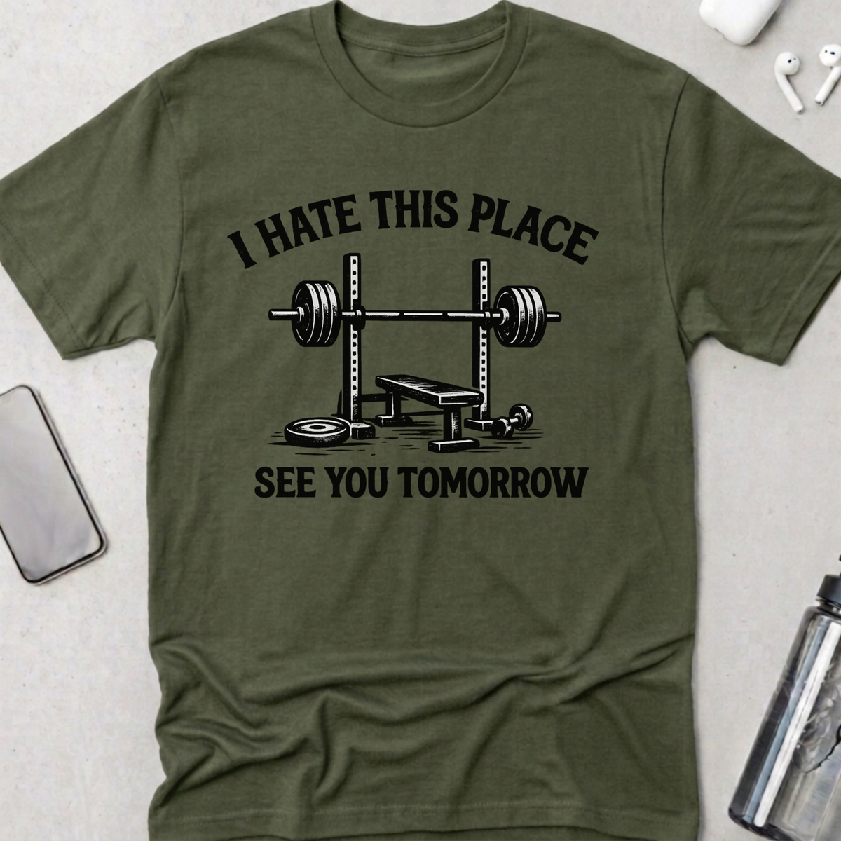 I Hate This Place See You Tomorrow T-Shirt