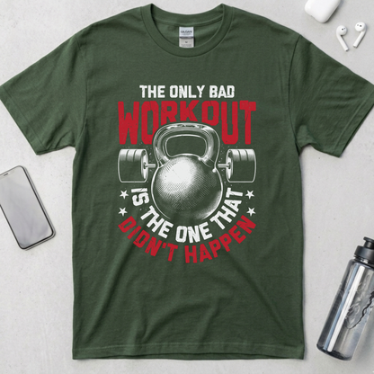 The Only Bad Workout T-Shirt